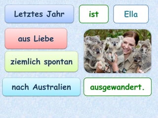 Ella ist letztes Jahr
aus Liebe ziemlich spontan
nach Australien
ausgewandert.
 