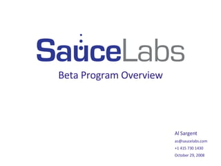 Beta Program Overview Al Sargent [email_address] +1 415 730 1430 June 5, 2009 