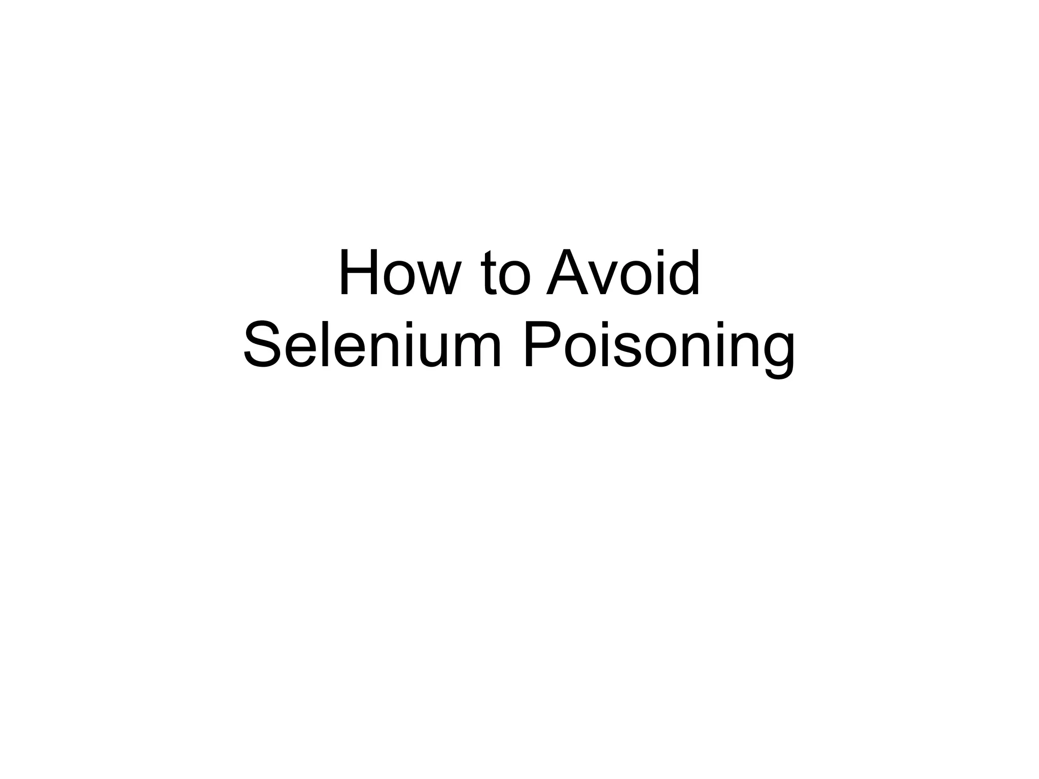 How to Avoid Selenium Poisoning 