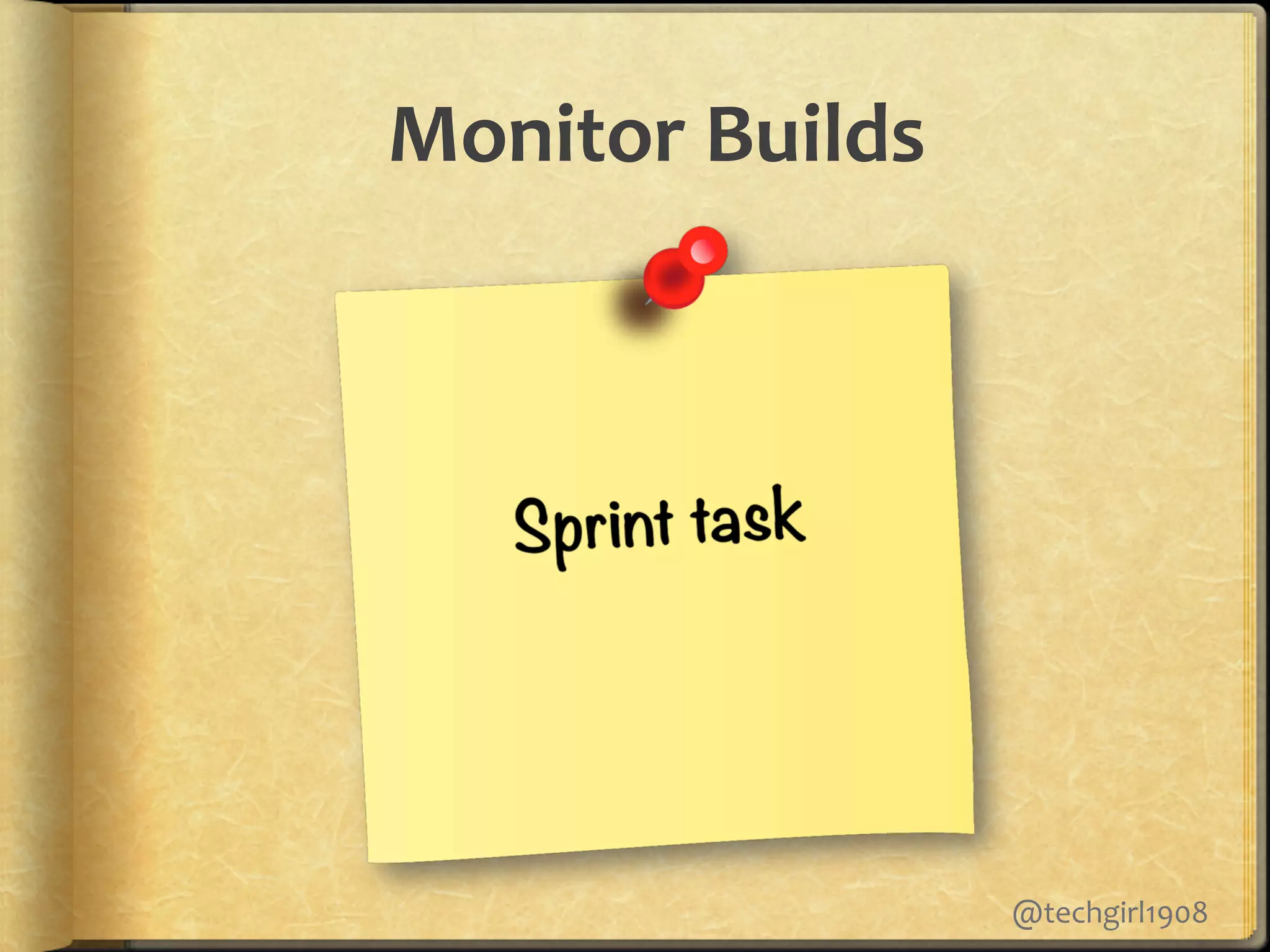 Monitor&Builds&
@techgirl1908.
 