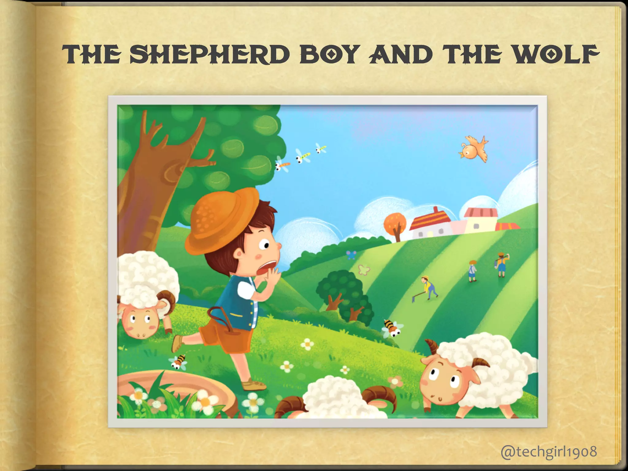 THE SHEPHERD BOY AND THE WOLF
@techgirl1908.
 