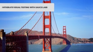 INTEGRATE VISUAL TESTING WITH SAUCE LABS
 