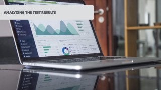 ANALYZING THE TEST RESULTS
 