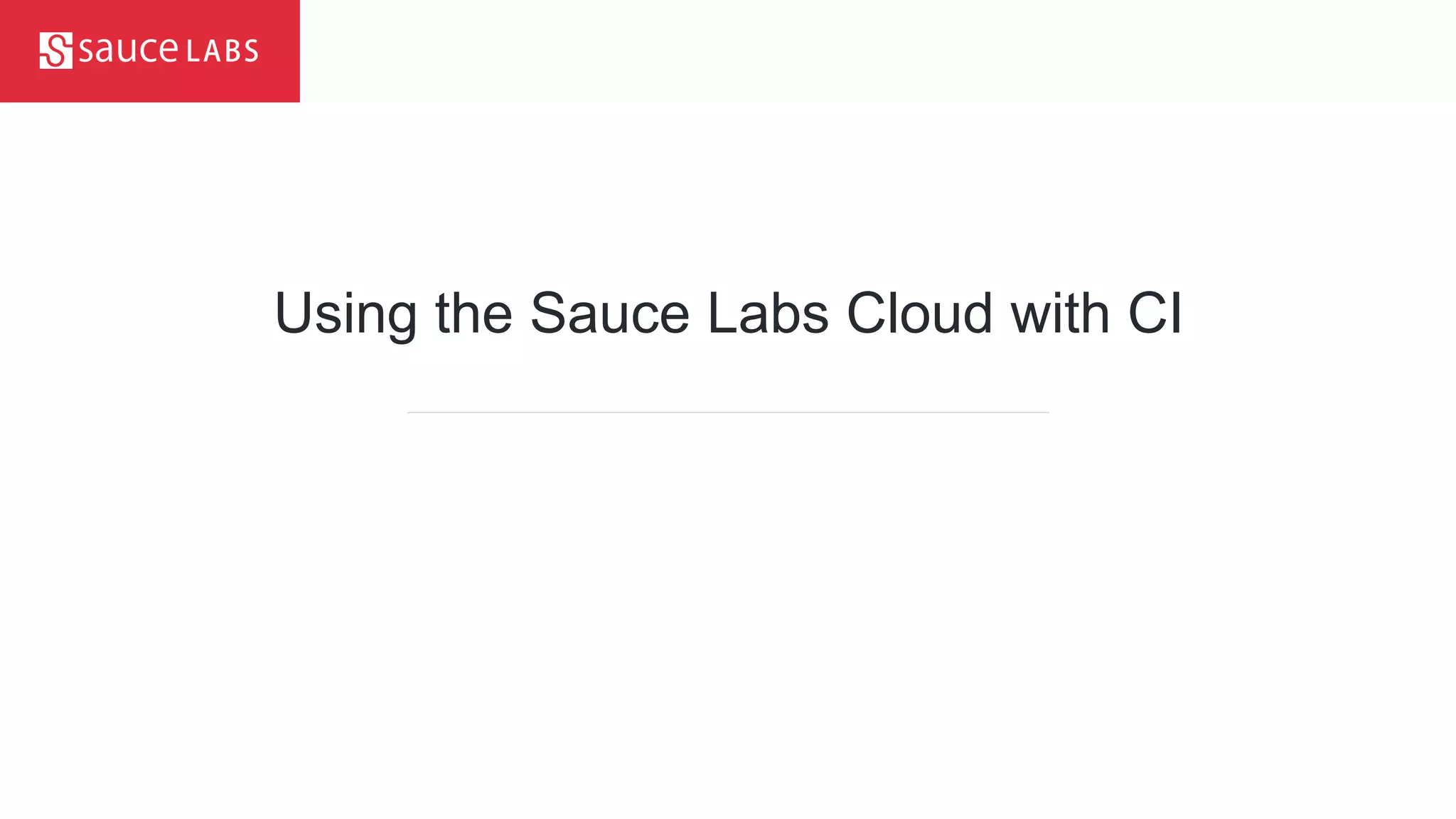 Using the Sauce Labs Cloud with CI
 