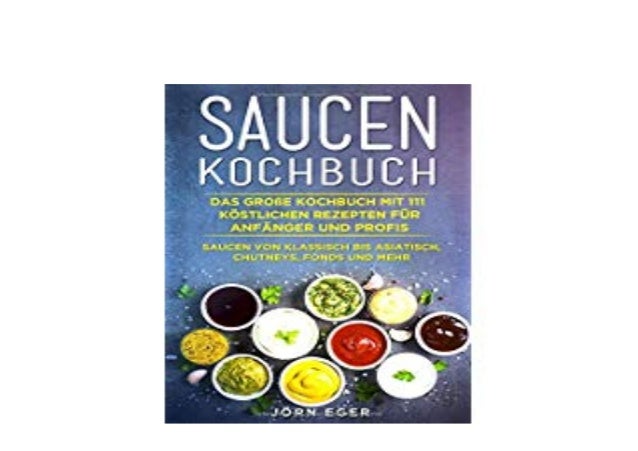 Free Epub Saucen Kochbuch Das Grobe Kochbuch Mit 111 Kostlichen R