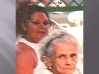 Viveu, morreuNa minha história