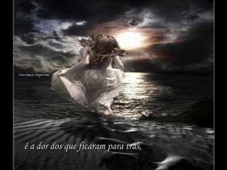 é a dor dos que ficaram para trás, 