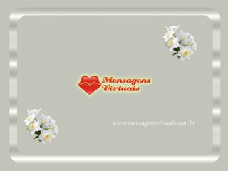 www.mensagensvirtuais.com.br 