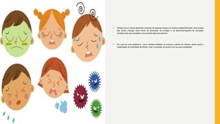  Sempre que a criança apresente sintomas de qualquer doença ou adoeça inesperadamente, será isolada
das outras crianças como forma de prevenção de contágio e os pais/encarregados de educação
avisados para que procedam à sua recolha logo que possível.
 Em caso de surto epidémico , como medida profilática, as creches e jardins de infância, devem pedir a
colaboração da Autoridade de Saúde Local, e proceder de acordo com as suas orientações.
 