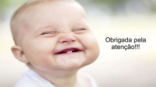 Obrigada pela
atenção!!!
 