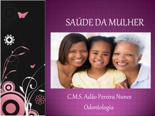 C.M.S. Adão Pereira Nunes
       Odontologia
 