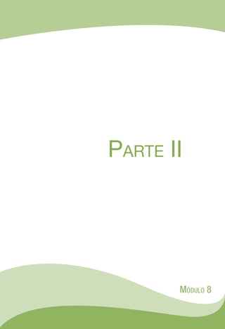 Parte II
Módulo 8
 