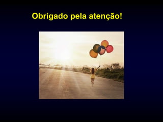 Obrigado pela atenção!
 