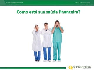 Como está sua saúde financeira?
 