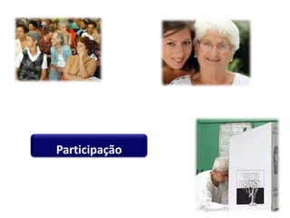 Participação
 