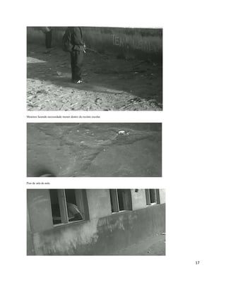 17 
Meninos fazendo necessidade menor dentro do recinto escolar. 
Piso da sala de aula. 
 