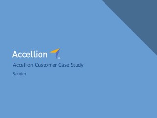 Accellion Customer Case Study
Sauder
 