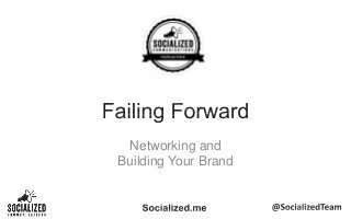 Networking and
Building Your Brand
 