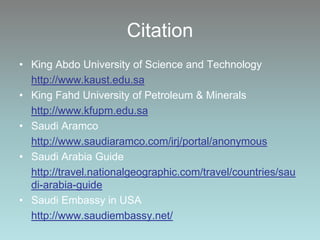KFUPMKing Fahd University of Petroleum & MineralsEstablished in 1965It has 10,000 StudentsIt has 7 colleges