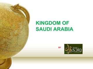 KINGDOM OF
SAUDI ARABIA

BY

 