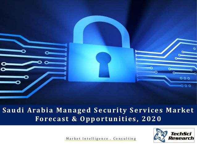 Saudi Arabia Managed Security Services Market Forecast and Opportunit…