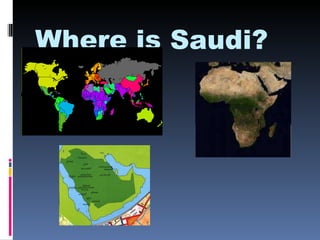 Where is Saudi? 