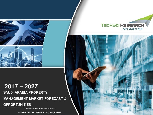 1
2015 – 2025
Published: December 2020
www.techsciresearch.com
MARKET INTELLIGENCE . CONSULTING
www.techsciresearch.com
SAUDI ARABIA PROPERTY
MANAGEMENT MARKET-FORECAST &
OPPORTUNITIES
2017 – 2027
 