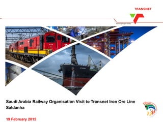 PAGE
Saudi Arabia Railway Organisation Visit to Transnet Iron Ore Line
Saldanha
19 February 2015
 