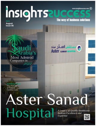 audi
Most Admired
2022
Companies in
Arabia’s
August
Issue 06
Imbibing Hope
The Future
of Patient
Centric Care
 