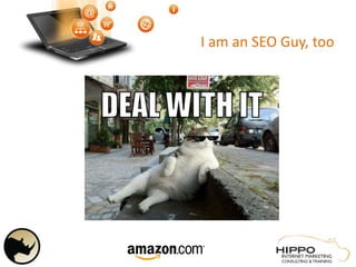 I am an SEO Guy, too
 