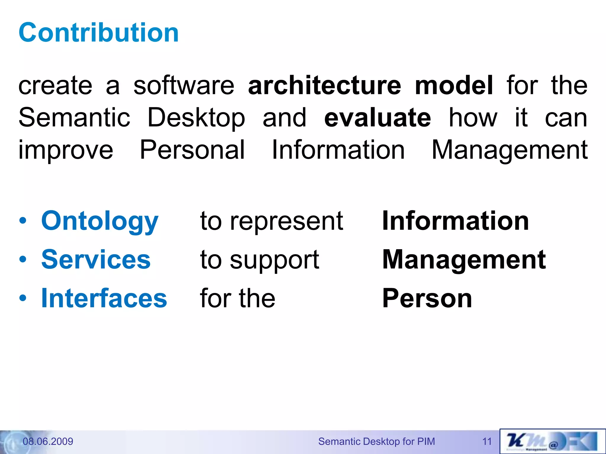 The Gnowsis Semantic Desktopapproach to Personal InformationManagement - Dissertation defence talk