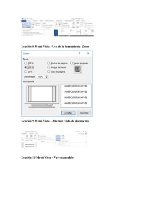 Lección 8 Menú Vista - Uso de la herramienta Zoom
Lección 9 Menú Vista - Alternar vista de documento
Lección 10 Menú Vista - Ver en paralelo
 