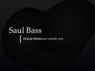 Saul Bass By Jack White. 