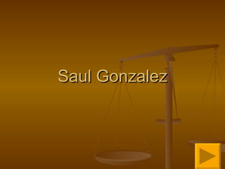 Saul Gonzalez 
