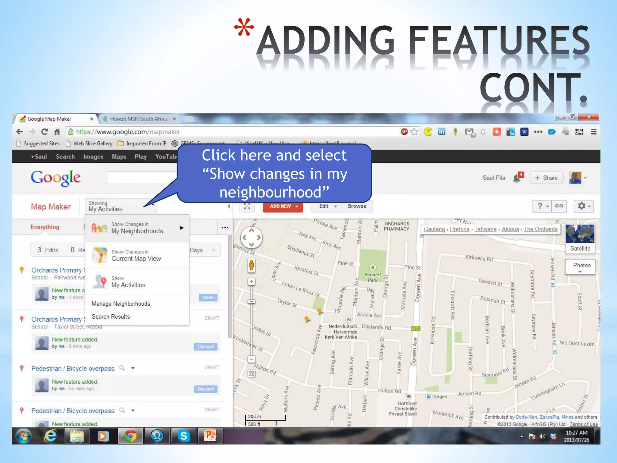 *
Complete the
rest of the
information.
When done,
click “Save”
Click here and select
“Show changes in my
neighbourhood”