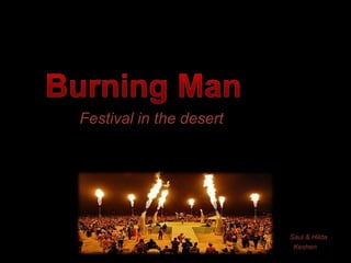 Burning Man Festival in the desert Saul & Hilda   Keshen 