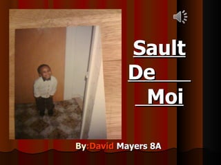 Sault De  Moi By :David   Mayers 8A   