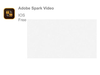 Adobe Spark Video
IOS
Free
 