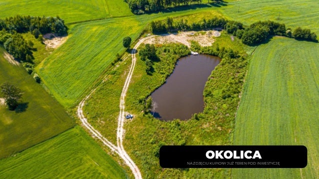 OKOLICA
NA ZDJĘCIU KUPIONY JUŻ TEREN POD INWESTYCJĘ
 