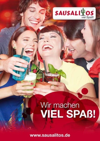 Wir machen
    viel spaß!
www.sausalitos.de
 