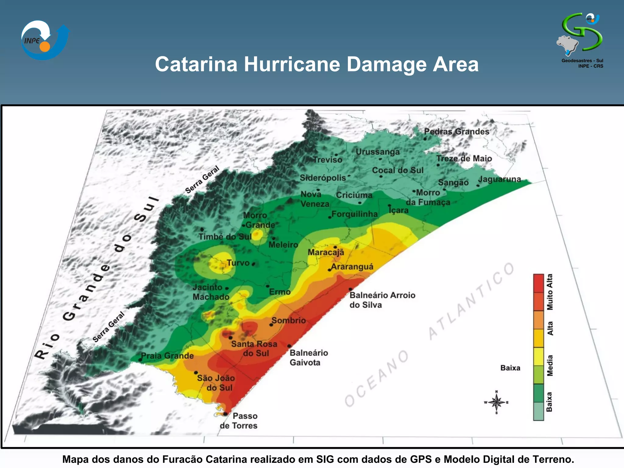 Catarina Hurricane Damage Area




Mapa dos danos do Furacão Catarina realizado em SIG com dados de GPS e Modelo Digital de Terreno.
 