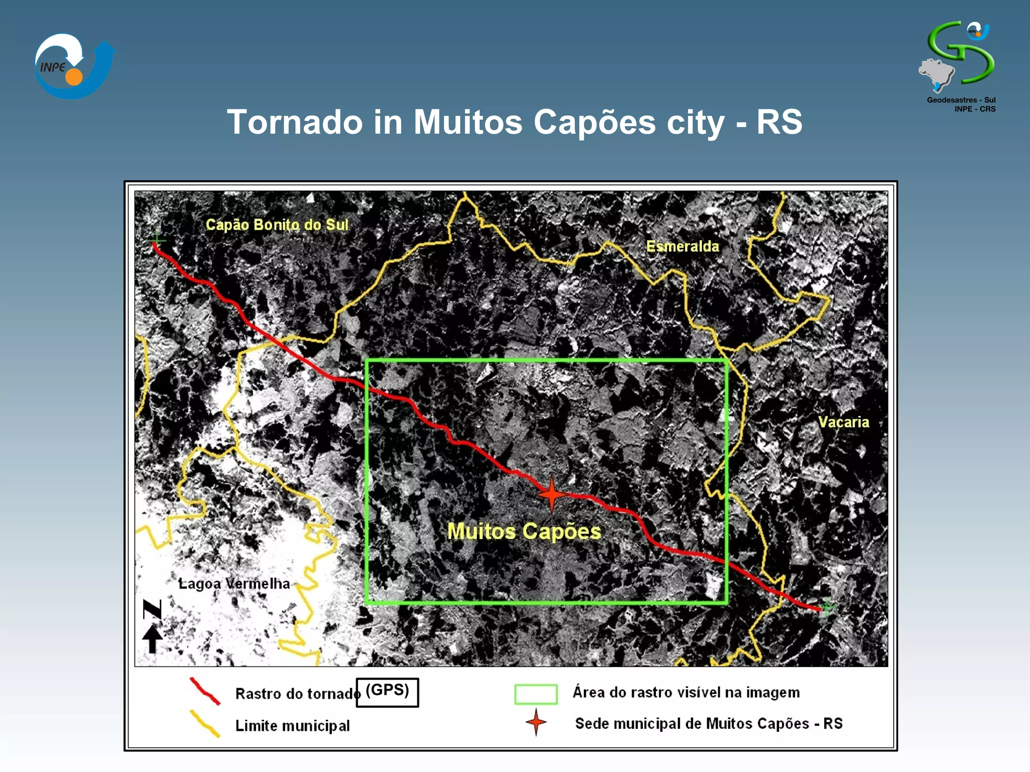 Tornado in Muitos Capões city - RS




        (GPS)
 