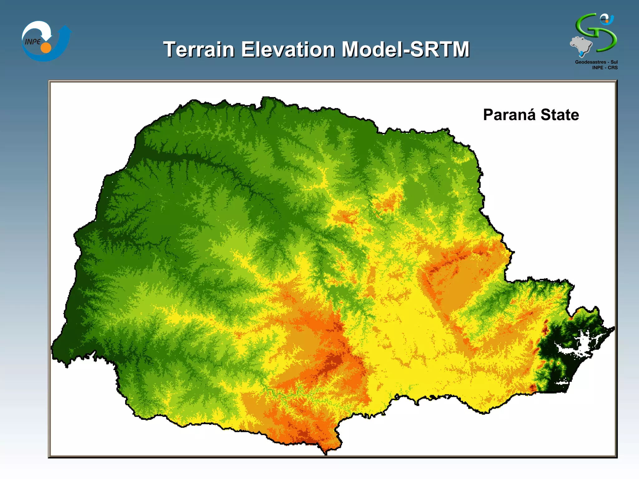 Terrain Elevation Model-SRTM

                                         Paraná State




Santa Catarina state
    Rio Grande do Sul state
 
