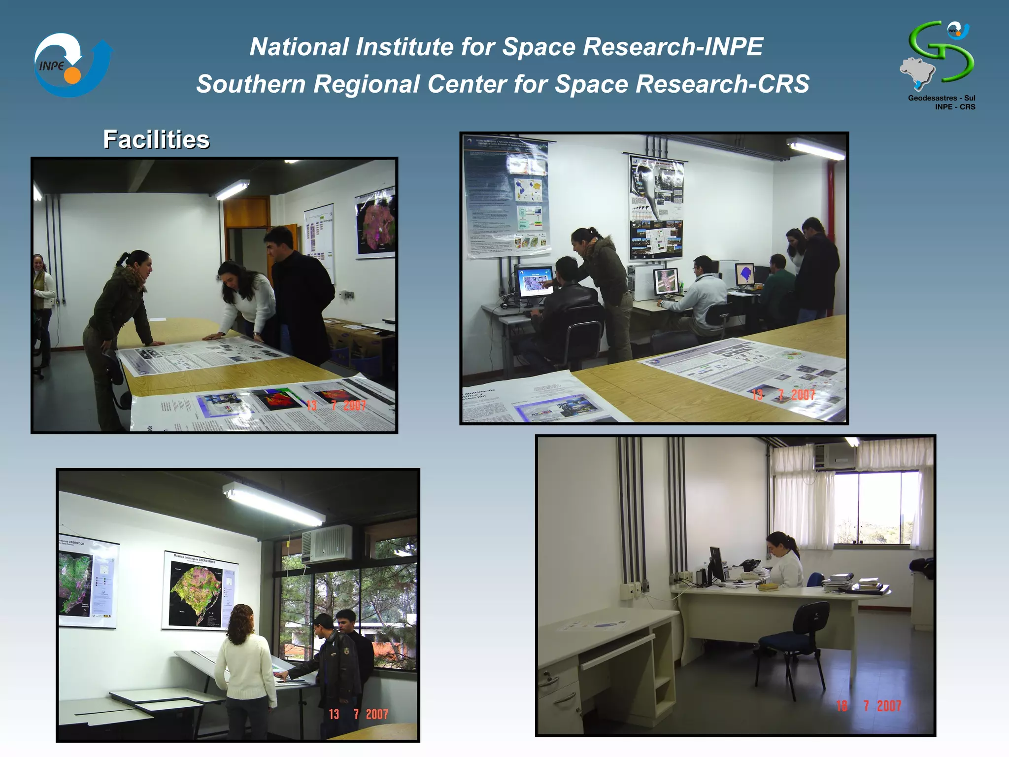 National Institute for Space Research-INPE
        Southern Regional Center for Space Research-CRS

Facilities
 