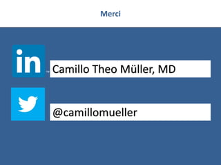 07/06/2016 31
Merci
Camillo Theo Müller, MD
@camillomueller
 