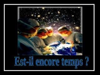 Est-il encore temps ? 