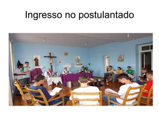 Ingresso no postulantado 