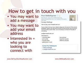 How to get in touch with you You may want to add a message You may want to add your email address Interested In = who you are looking to connect with 