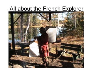All about the French Explorer 