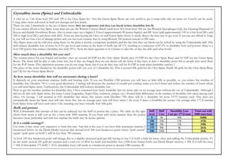 Crystalline items (Spine) and Unbreakable
A vital set to 1-hit from level 350 until 399 is the Octo Spine Set. Also the Green Spine Boots are very useful to get a setup with only set items (so CoorAt can be used).
Using other items will result in both less damage and less attack.
There are only 2 drawbacks to the use of Spine items: they are expensive and they can break (when durability hits 0).
If you cannot afford to buy Spine items then just use the Witches Catseye Shield (until level 363; from level 364 use the Pharaoh Sarcophagus Lid), the Glowing Diamond of
Kozyu and Skaldir Frostbitten Boots. Also in most cases use a higher CA level (approximately 80 points higher) and DC level (add approximately 150 to a low level DCs and
100 to high level DCs and those with KE). Trust me that buying the Octo set and Green Spine boots is nearly always the best way to go; even if you can not afford to forge
it, you will not lose a lot of damage points and you can even counter that by using Berserk 350 potions instead of 300 ones.
Also Spine items can be sold after using them (so the price is mostly a temporary problem) and the fact that they can break can be solved by using the Unbreakable skill. This
skill reduces durability loss of items by 0.5% per level and comes in the form of buffs (up till 175, resulting in a reduction of 87.5% in durability loss) and potions (there is a
level 190 potion that reduces durability loss with 95%). Now the main question is: Is it better to take hits or buy the skill (and what level)?
How much does a durability hit cost me?
The current prices for non-forged and perfect ones are around 60 FSP for the Octo Spine Shield, plus 10 FSP for the Octo Spine Rune and 10 FSP for the Green Spine
Boots. The items will be able to take some hits, but if they are forged then we can always sell the items if they have at least 1 durability point left to people who need them
for the PvP Arena. This calculation assumes you do not forge them, but if you do they may sell for 50 FSP in total when durability reaches 1.
The price of the items divided by the durability points tells our cost of 1 durability hit. This is around 40k gold for the Octo Spine Shield, 8k gold for the Octo Spine Rune
and 12k for the Green Spine Boots .
So how many durability hits will we encounter during a hunt?
It depends on your maximum stamina, buffs and hunting style. If you use Doubler 1200 potions you will have as little kills as possible, so you reduce the number of
durability hits. Doubler 750 is a very good alternative. 1-hitting will decrease the number of rounds per combat, make you level faster and reduce the number of hunts where
you will need Spine items. Furthermore, the Unbreakable skill reduces durability hits.
Now to get the baseline number for durability hits, I have examined how many durability hits my items take on an average hunt without the use of Unbreakable. Although I
did not do this with Spine items, the items I used (Legendary, Super Elite, common, unique, etc.) showed little differences in the number of durability hits taken among each
other. On average 1 kill resulted in 0.81 durability hits taken, this means (with Doubler 750) there will be 1 durability hit every 19.75 stamina used. This does not
automatically mean the Spine item will take those hits, but on average each item will have taken 1 hit every 9 times a durability hit occurs. On average after 177.8 stamina
both Spine items will have each taken 1 hit, meaning you have virtually ‘lost’ 60k gold.
Buffs and potions
With Unbreakable this amount of hits can be reduced, but the buff or potion has a price. The table on the right          Buff     Buff     Durability Loss        Total cost with
shows how much it will cost us for a hunt with 5000 stamina. If you hunt with more stamina then the potion               level    Cost    Cost per 177.8 stam     5000 stam hunt
becomes more preferable and with less stamina the buffs may be better options.                                             0        0k            60k                 1688k
                                                                                                                          150      10k            15k                  432k
Is it a viable strategy?                                                                                                  160      20k            12k                  358k
For some it may seem very expensive to hunt this way. And this is the case if you have little maximum stamina. I          175      50k             8k                  261k
mentioned before (in the Death Dealer section) that around level 300 your breakeven point (when “gold earned”             190     200k            3k                   284k
equals “gold spent on buffs”) will be less than 700 stamina.
At level 350 this breakeven point will change due to a slighlty increased gold per kill, having to buy CA buffs a little bit more often and adding the Unbreakable potion. To
do the math: around 325 gold per stamina and a total cost of 481k for buffs and durability loss (190k from former buffs (see Death Dealer section) + 30k (CA half the time)
+ 50k (Unbreakable 175 buff) + 211k (durability loss)) will result in a breakeven point at around 1480 stamina. ☺
 